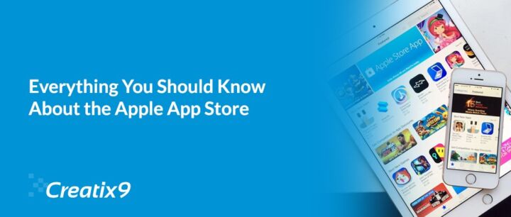 Everything You Should Know About the Apple App Store | Creatix9.co.uk