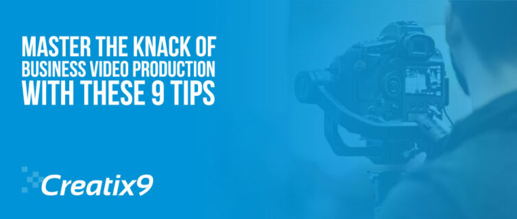 Master-The-Knack-Of-Business-Video-Production-With-These-9-Tips